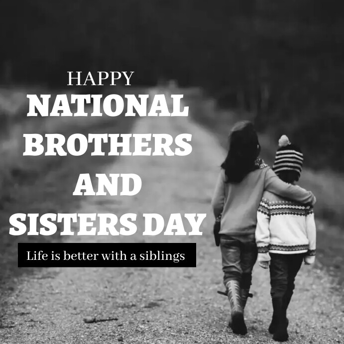 NATIONAL BROTHERS AND SISTERS DAY Template PosterMyWall