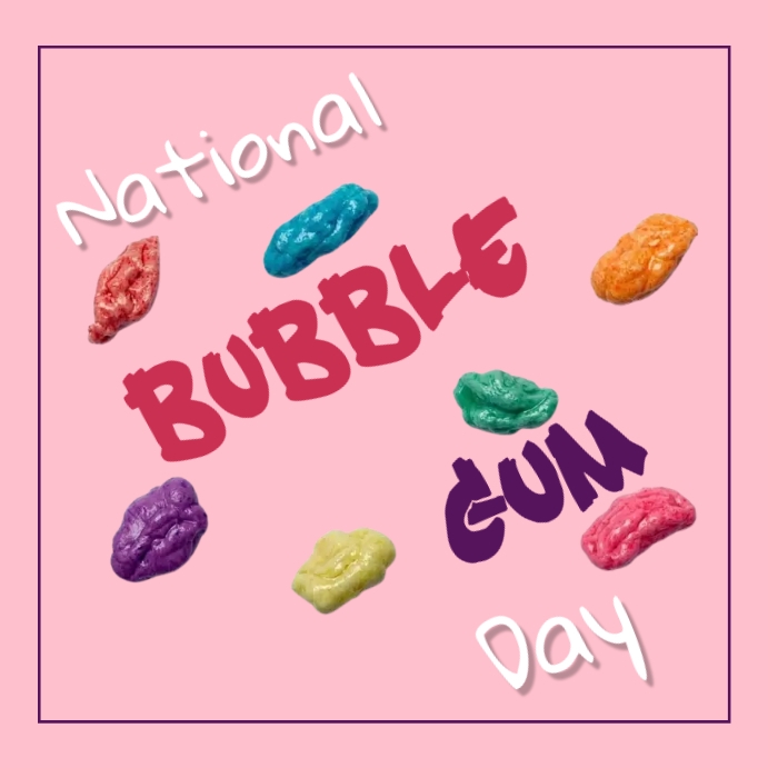 Copy of National Bubble Gum Day PosterMyWall