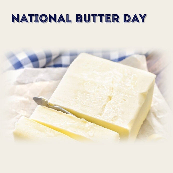 NATIONAL BUTTER DAY Template | PosterMyWall