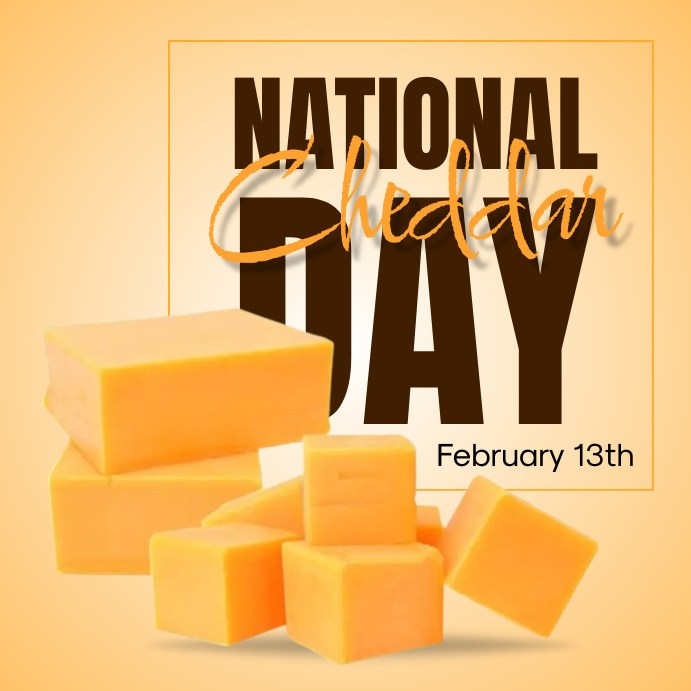 National Cheddar Day Template PosterMyWall