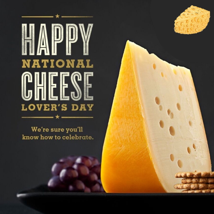 NATIONAL CHEESE LOVER’S DAY Template PosterMyWall