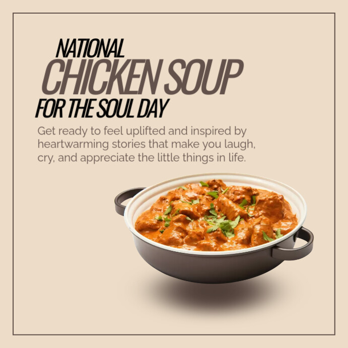 National Chicken Soup For The Soul Day Template | PosterMyWall national-chicken-soup-for-the-soul-day-template-postermywall