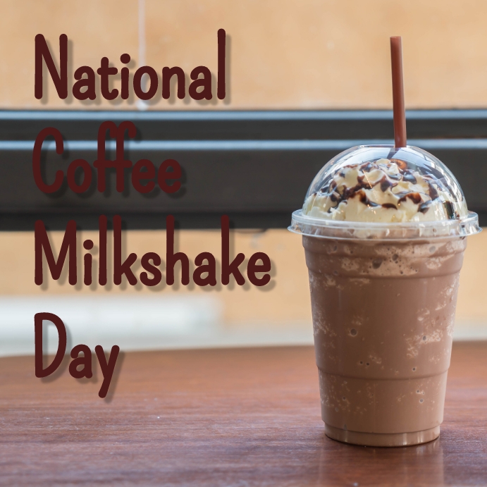 Copy of National Coffee Milkshake Day PosterMyWall