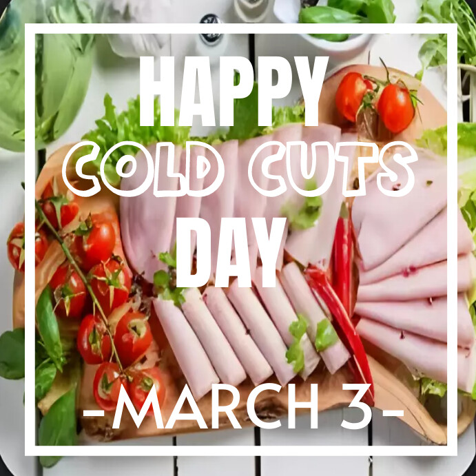 National Cold Cuts Day Template | PosterMyWall