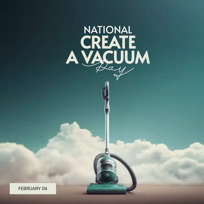 National Create A Vacuum Day Template PosterMyWall