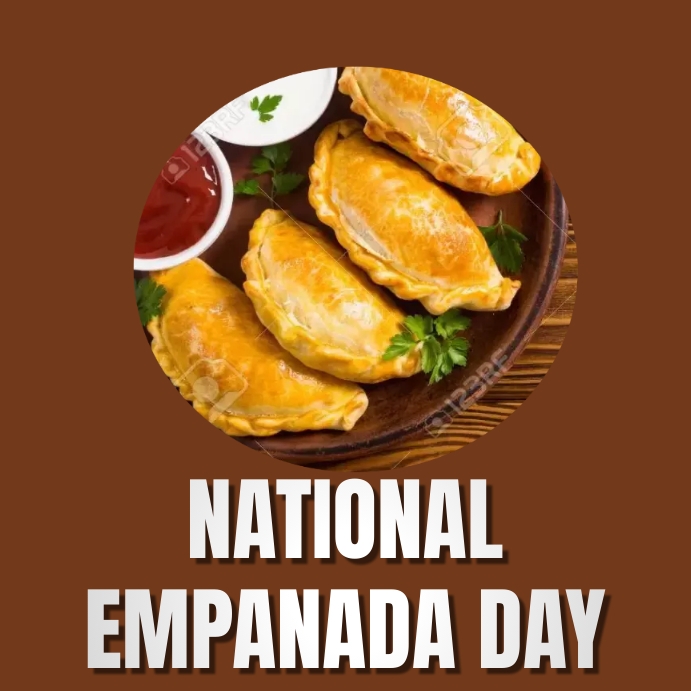 NATIONAL EMPANADA DAY Template PosterMyWall