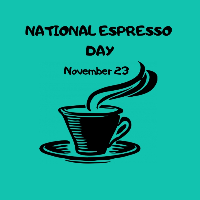 National Espresso Day Template PosterMyWall