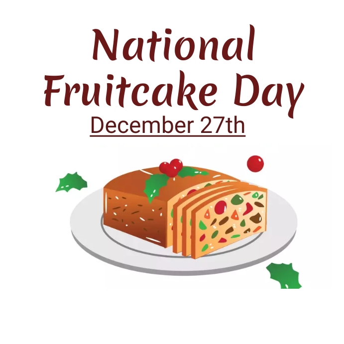 national fruitcake day Template PosterMyWall