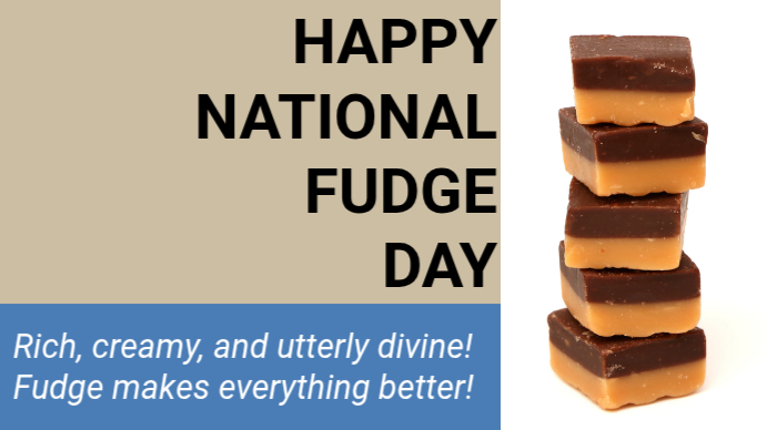 National Fudge Day Template | PosterMyWall