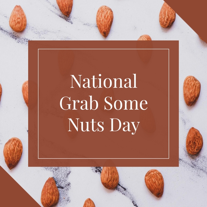 Copy of National Grab Some Nuts Day PosterMyWall