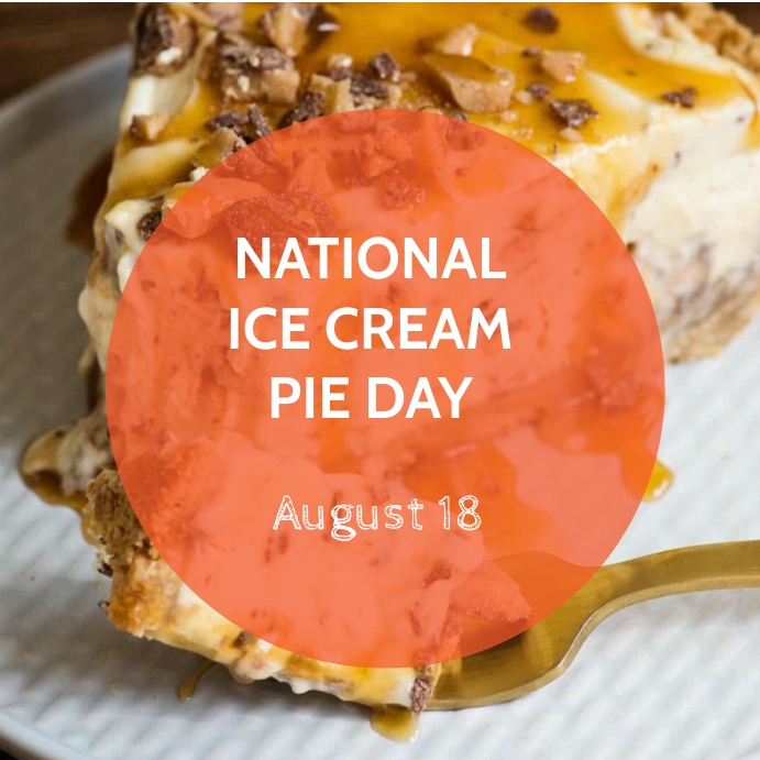 National Ice Cream Pie Day Template PosterMyWall