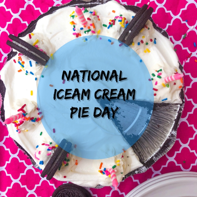 National Ice Cream Pie Day Template PosterMyWall