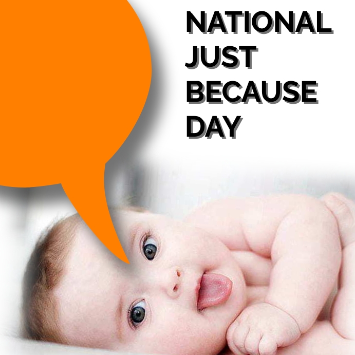 NATIONAL JUST BECAUSE DAY Template PosterMyWall