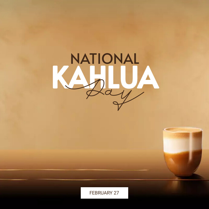 Kahlua Posters National Kahlua Day template เทมเพลต | PosterMyWall