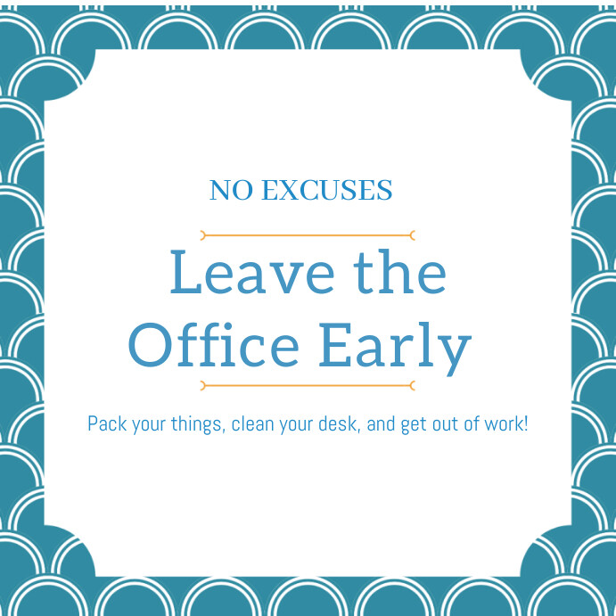 National Leave Work Early Day Template PosterMyWall national-leave-work-early-day-template-postermywall