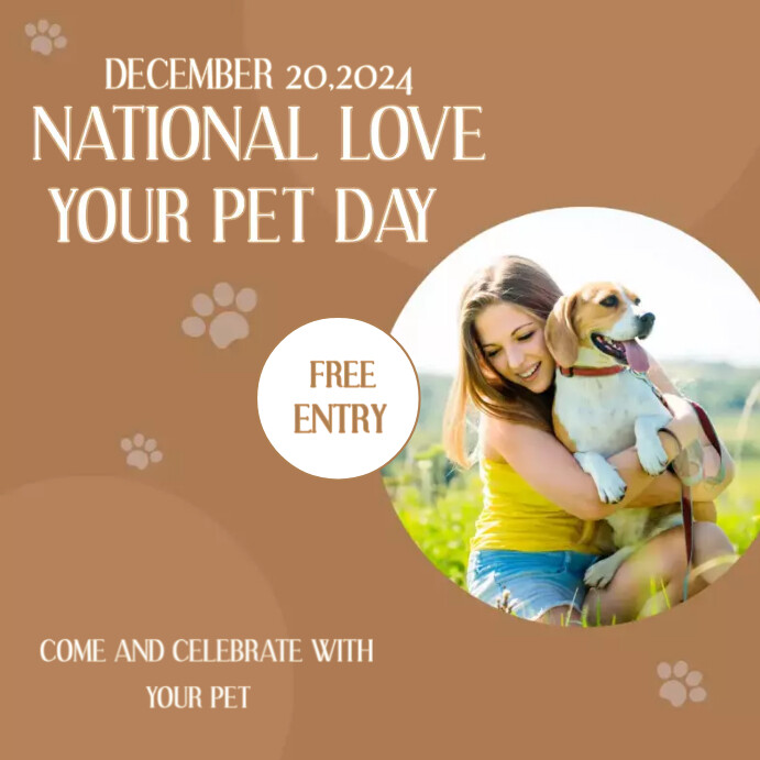 NATIONAL LOVE YOUR PET DAY 2025 Template PosterMyWall