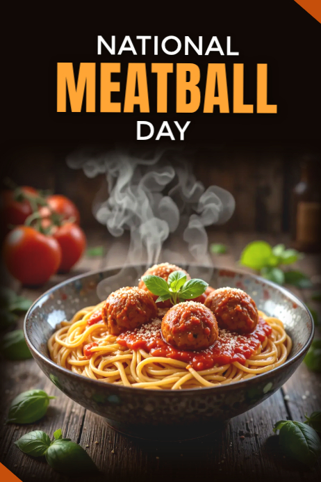 NATIONAL MEATBALL DAY Template | PosterMyWall