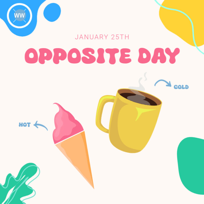 National opposite day celebration template | PosterMyWall
