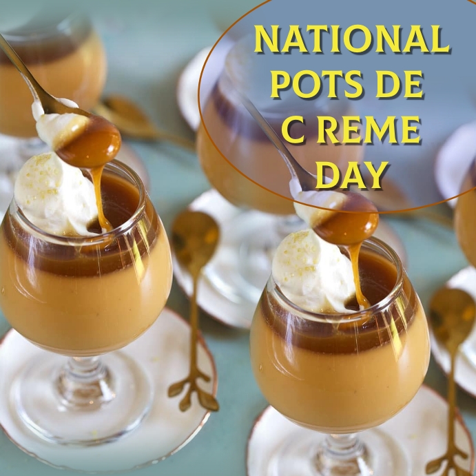 Copy of national pots de creme day PosterMyWall