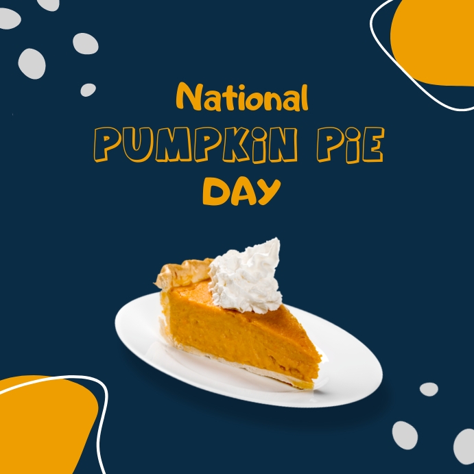 National Pumpkin Pie Day Template PosterMyWall
