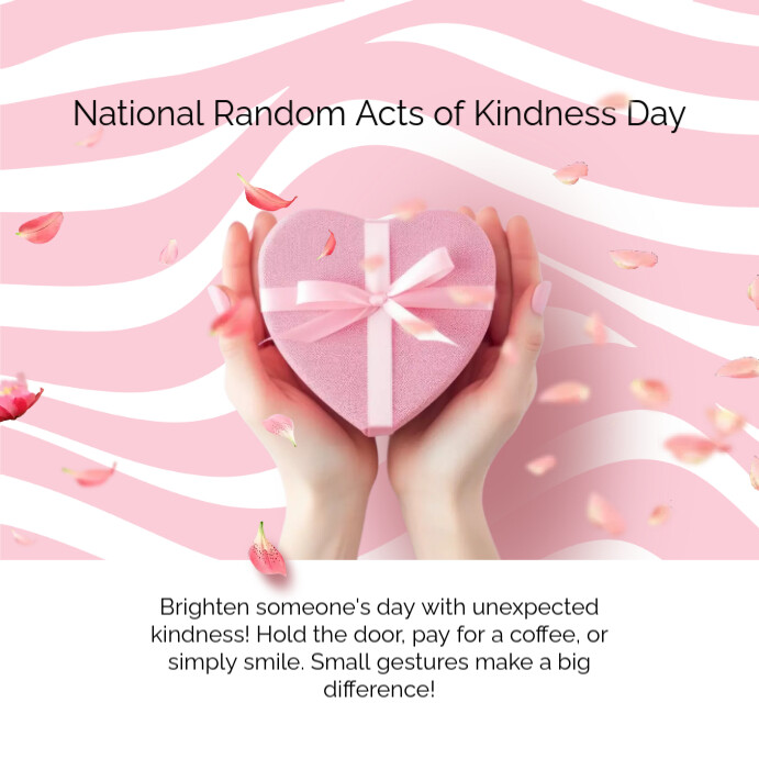 National Random Act Of Kindness Day Template | PosterMyWall
