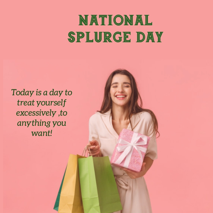 Splorp Day national splurge day Template | PosterMyWall