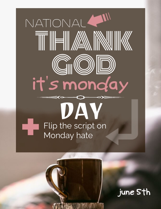 National Thank God it's Monday Day Template | PosterMyWall
