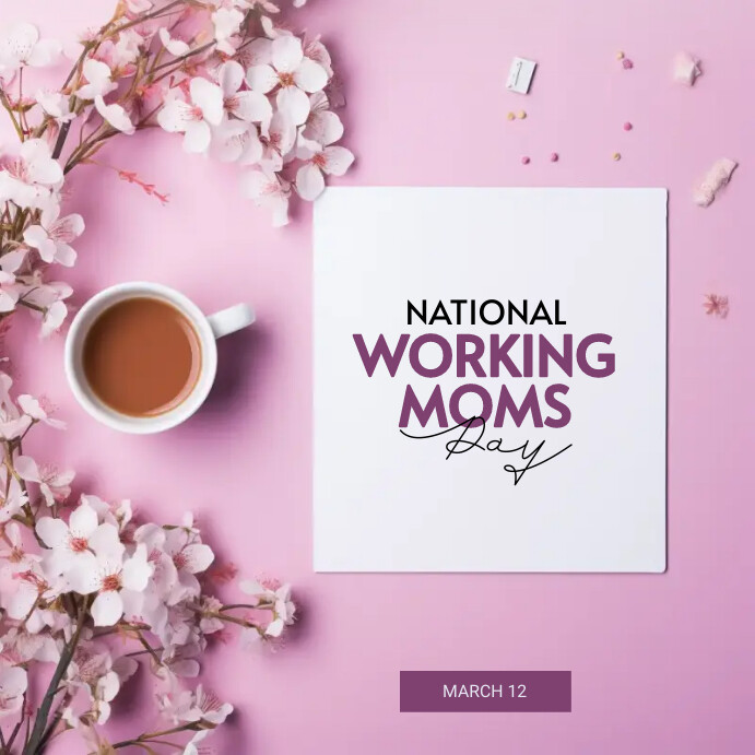 National Working moms Day Template | PosterMyWall