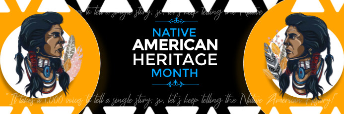 NATIVE AMERICAN HERITAGE MONTH BANNER Template | PosterMyWall