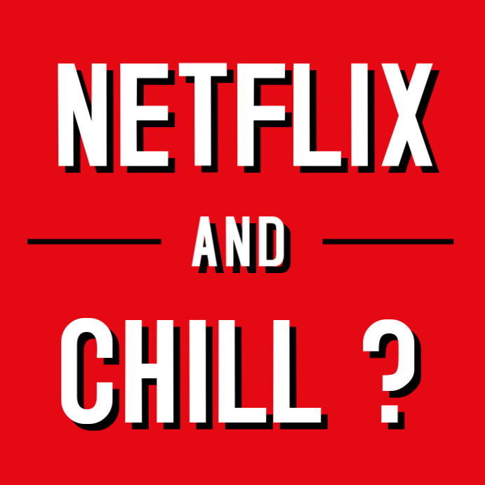 NETFLIX AND CHILL Template PosterMyWall