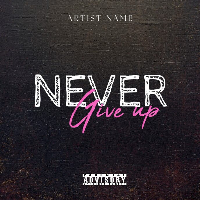 Never Give Up Mixtape Cover  Album Cover Capa de álbum template