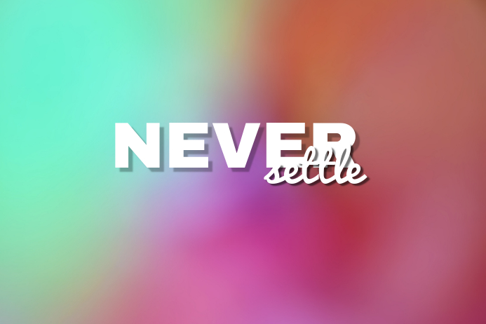 Never Settle Template PosterMyWall