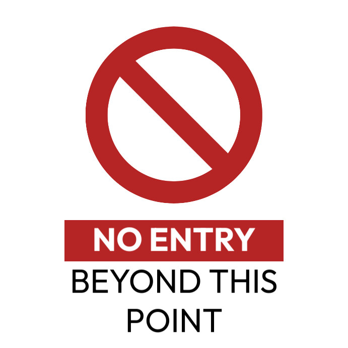 No Entry Beyond This Point Sign No Entry Beyond This Point Alarm Sign