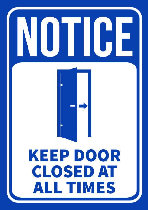 Notice keep door closed at all times sign Template | PosterMyWall