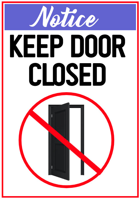 Notice Keep Door Closed at Symbol Sign Template | PosterMyWall