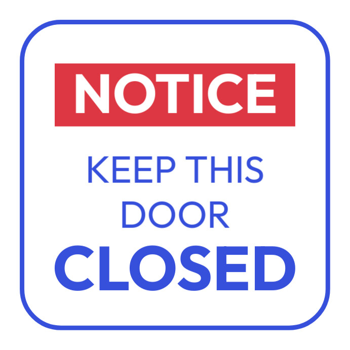 Notice keep door closed Template | PosterMyWall