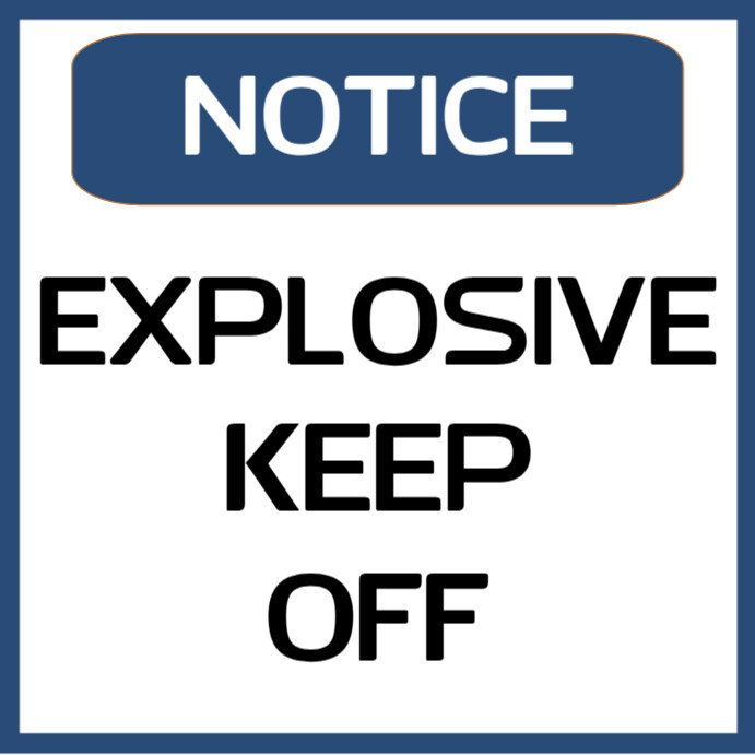 Notice: Explosive Keep Off Template | PosterMyWall