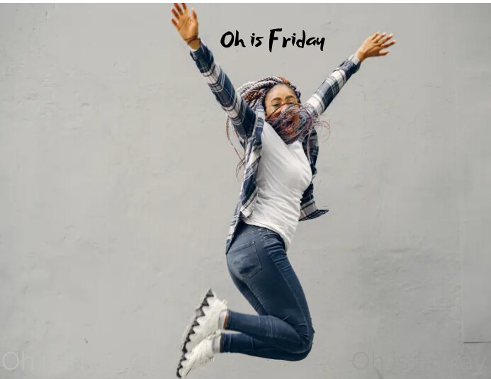O Friday OH IS Friday Template | PosterMyWall