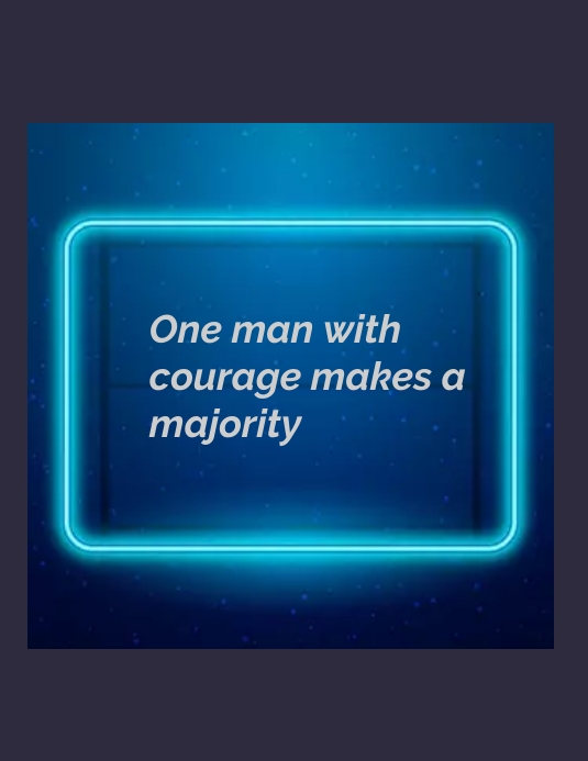 One man with courage makes a majority Template | PosterMyWall