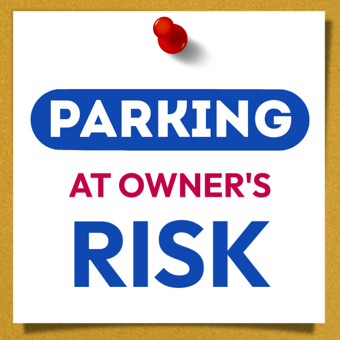 parking at owners risk sign Template | PosterMyWall