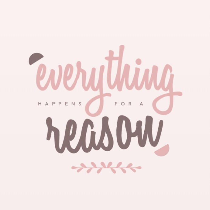 Pastel Everything Happens For A Reason Design