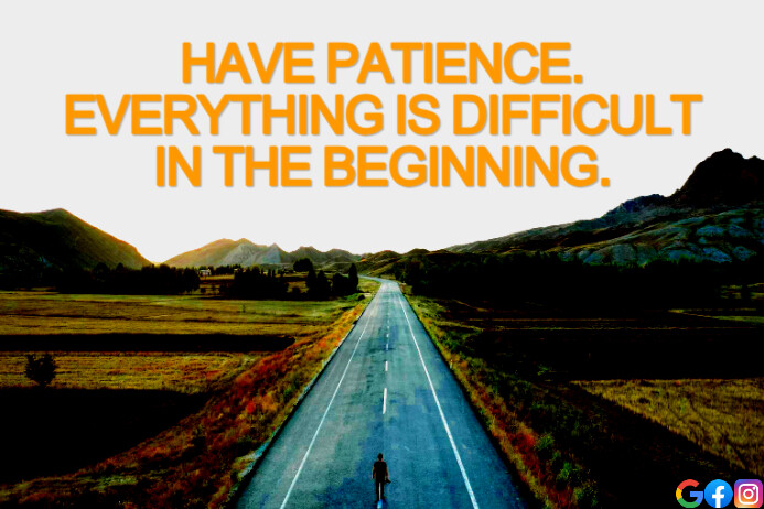 PATIENCE AND DIFFICULT QUOTE TEMPLATE | PosterMyWall