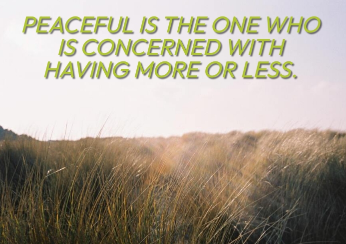 PEACEFUL MORE OR LESS QUOTE TEMPLATE | PosterMyWall