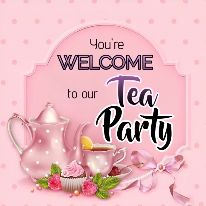 Welcome Tea Welcome To Tea Party