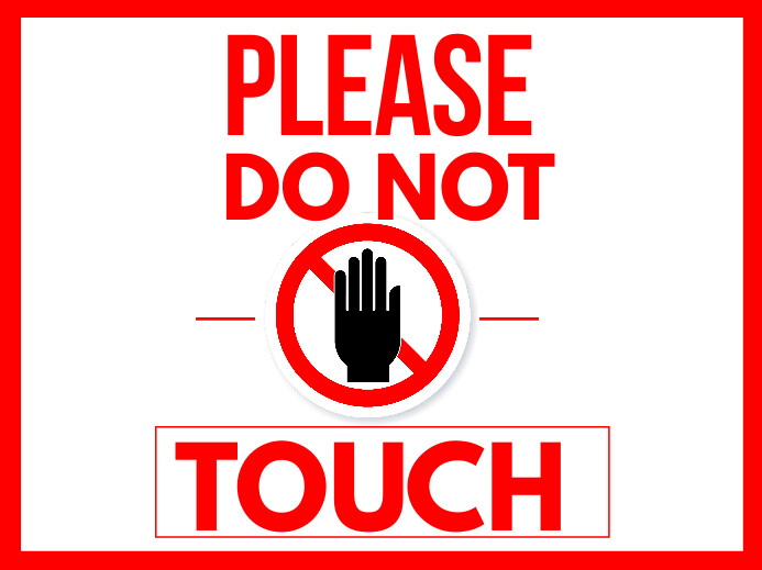PLEASE DO NOT TOUCH Template | PosterMyWall