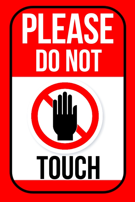PLEASE DO NOT TOUCH Template | PosterMyWall