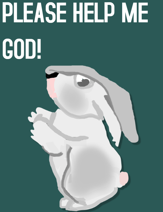 Plantilla de Please help me god | PosterMyWall
