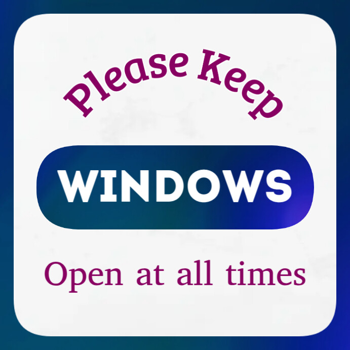 Please keep windows open sign Template | PosterMyWall
