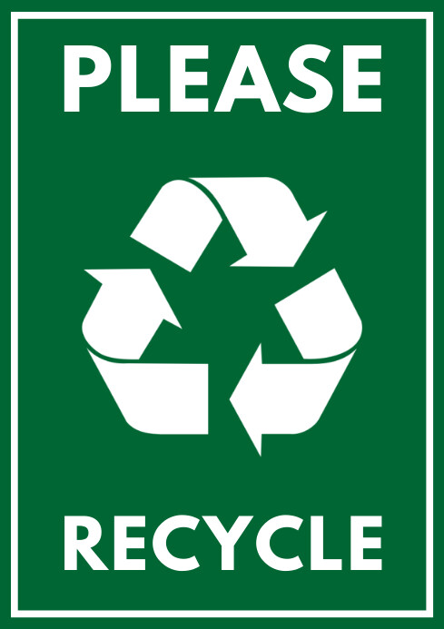 Please Recycle Sign Green Template | PosterMyWall Please Recycle Sign Green Template | PosterMyWall
