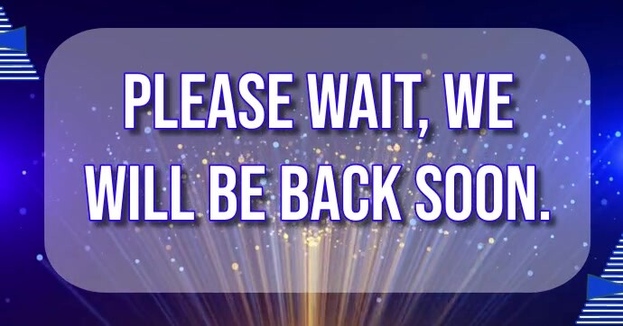 Copy of PLEASE WAIT, we will be back soon. | PosterMyWall